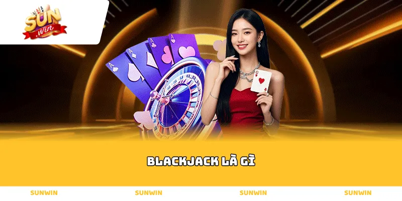 blackjack là gì