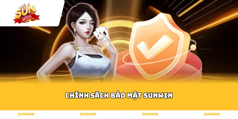 Chính sách bảo mật Sunwin