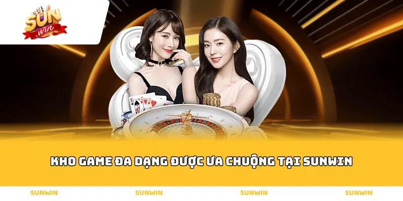 Kho Game Đa Dạng Được Ưa Chuộng Tại Sunwin